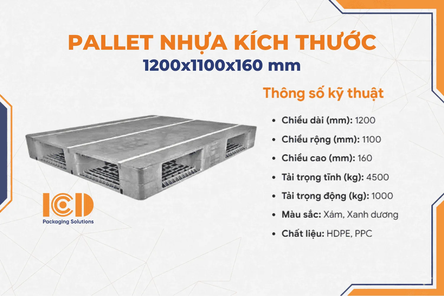 Pallet Nhựa ICD KT 1200x1100x160 mm 4.5 Tấn