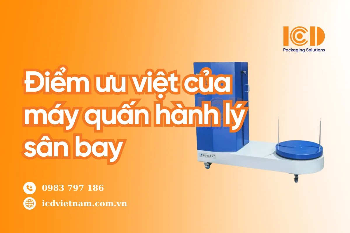 5 điểm ưu việt của máy quấn hành lý sân bay: Bảo vệ hành lý, tối ưu dịch vụ