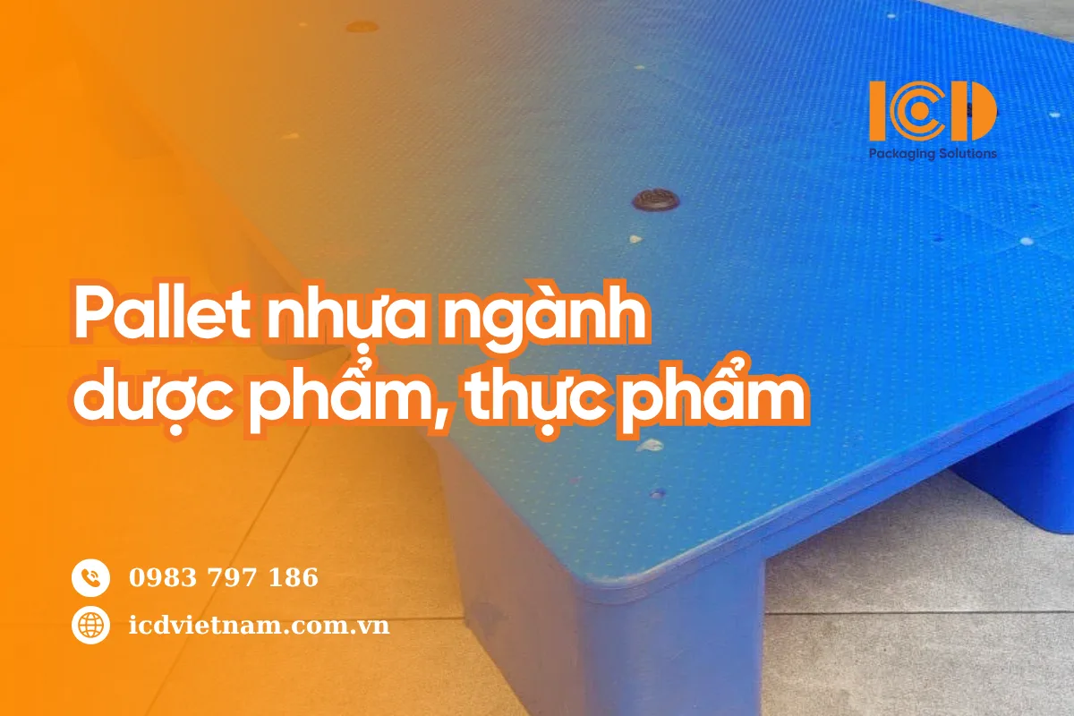 Pallet nhựa trong ngành Dược phẩm &amp; Thực phẩm: Hơn cả một công cụ vận chuyển