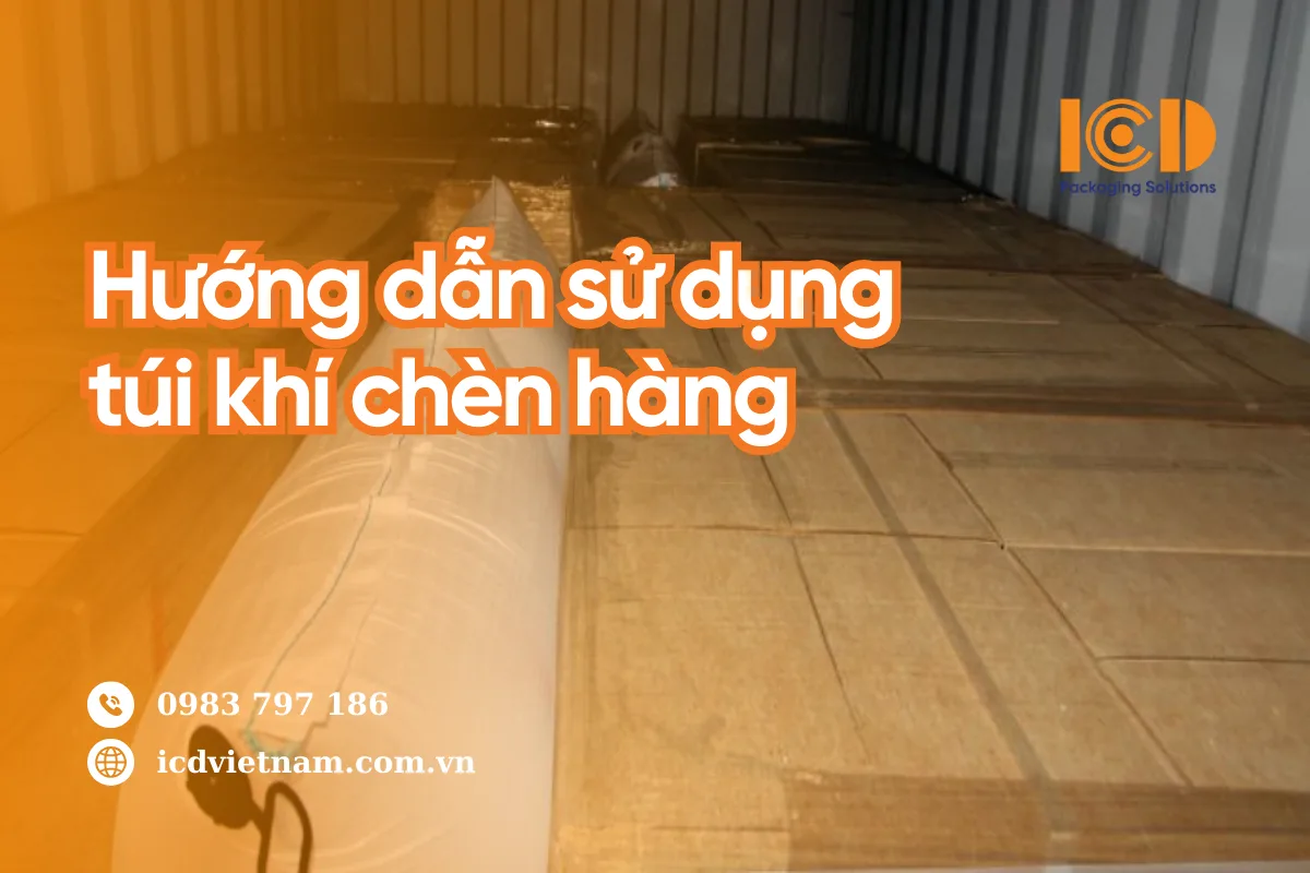 Hướng dẫn sử dụng túi khí chèn hàng