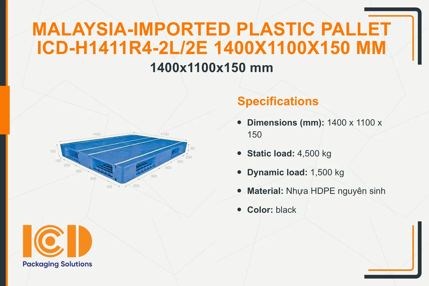 Malaysia-Imported Plastic Pallet ICD-H1411R4-2L/2E 1400x1100x150 mm