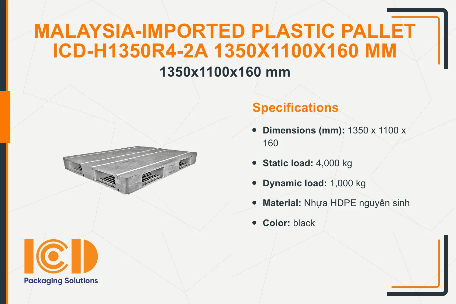 Malaysia-Imported Plastic Pallet ICD-H1350R4-2A 1350x1100x160 mm