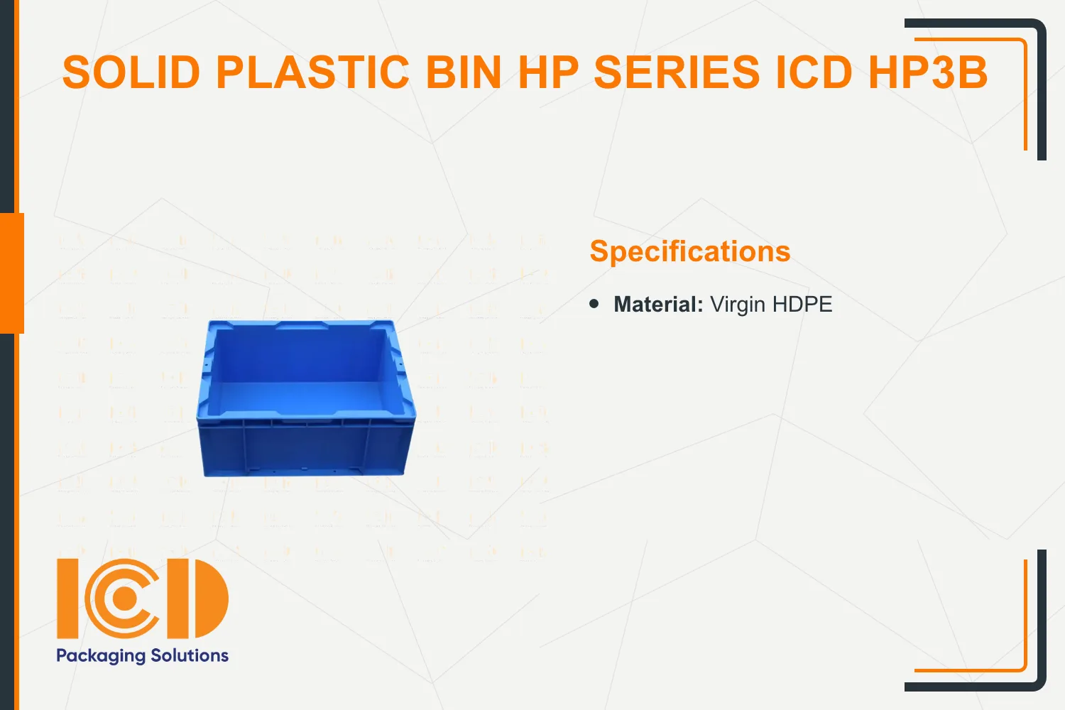Solid Plastic Bin HP series ICD HP3B