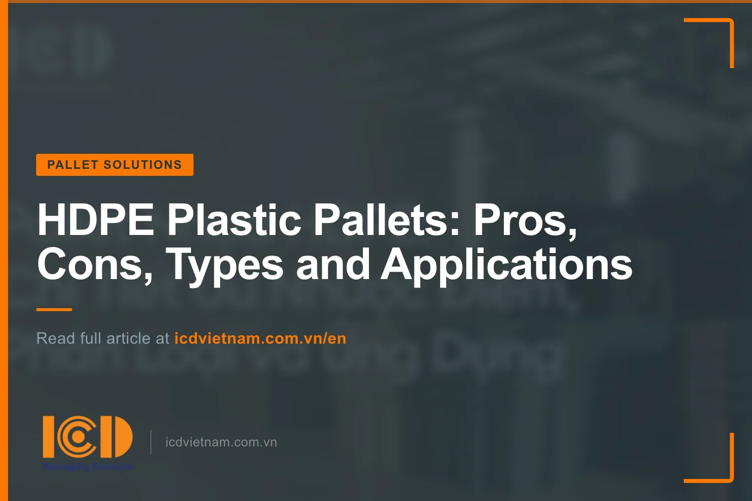 HDPE Plastic Pallets: Pros, Cons, Types and Applications