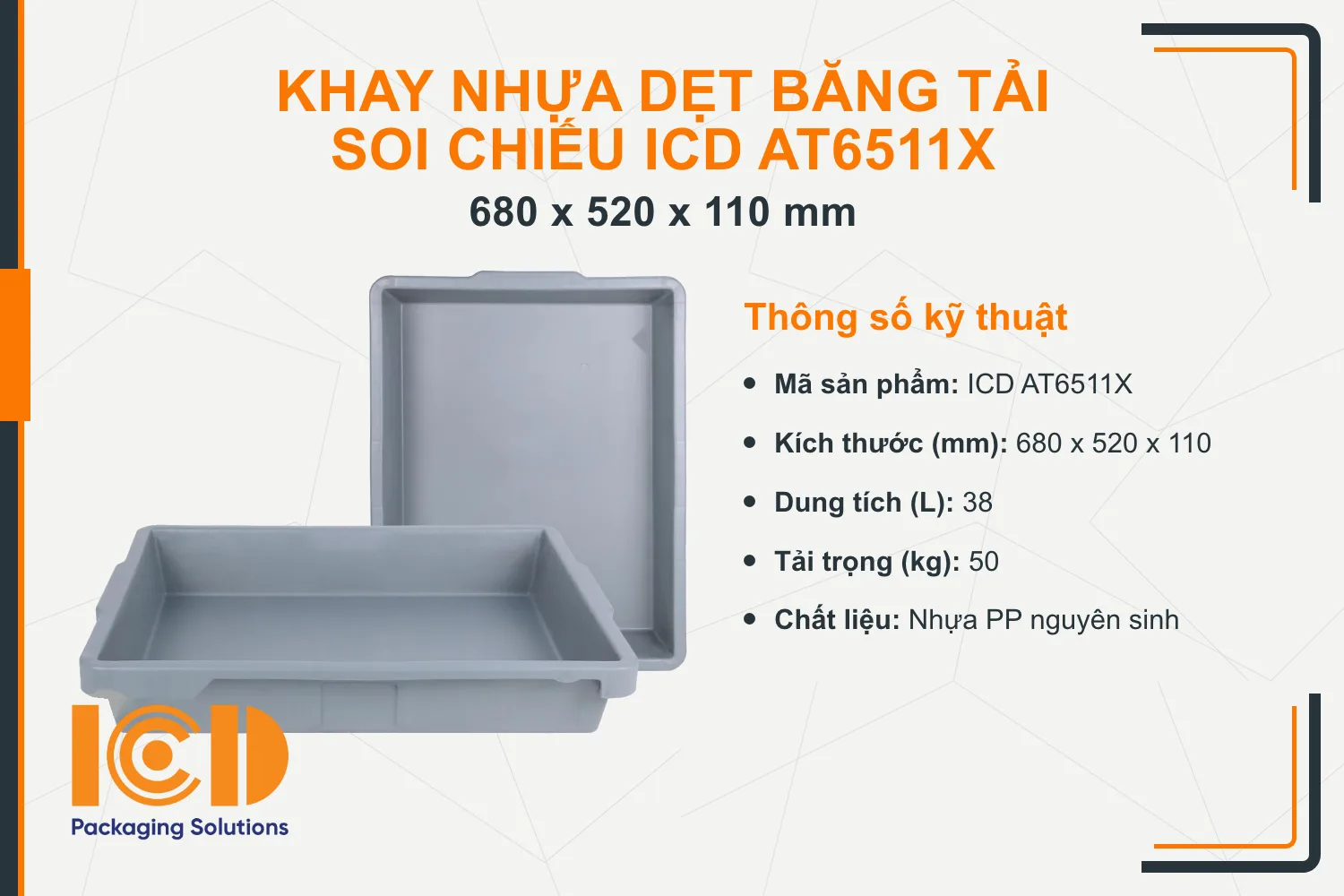 Khay nhựa dẹt băng tải soi chiếu ICD AT6511X (680x520x110 mm)
