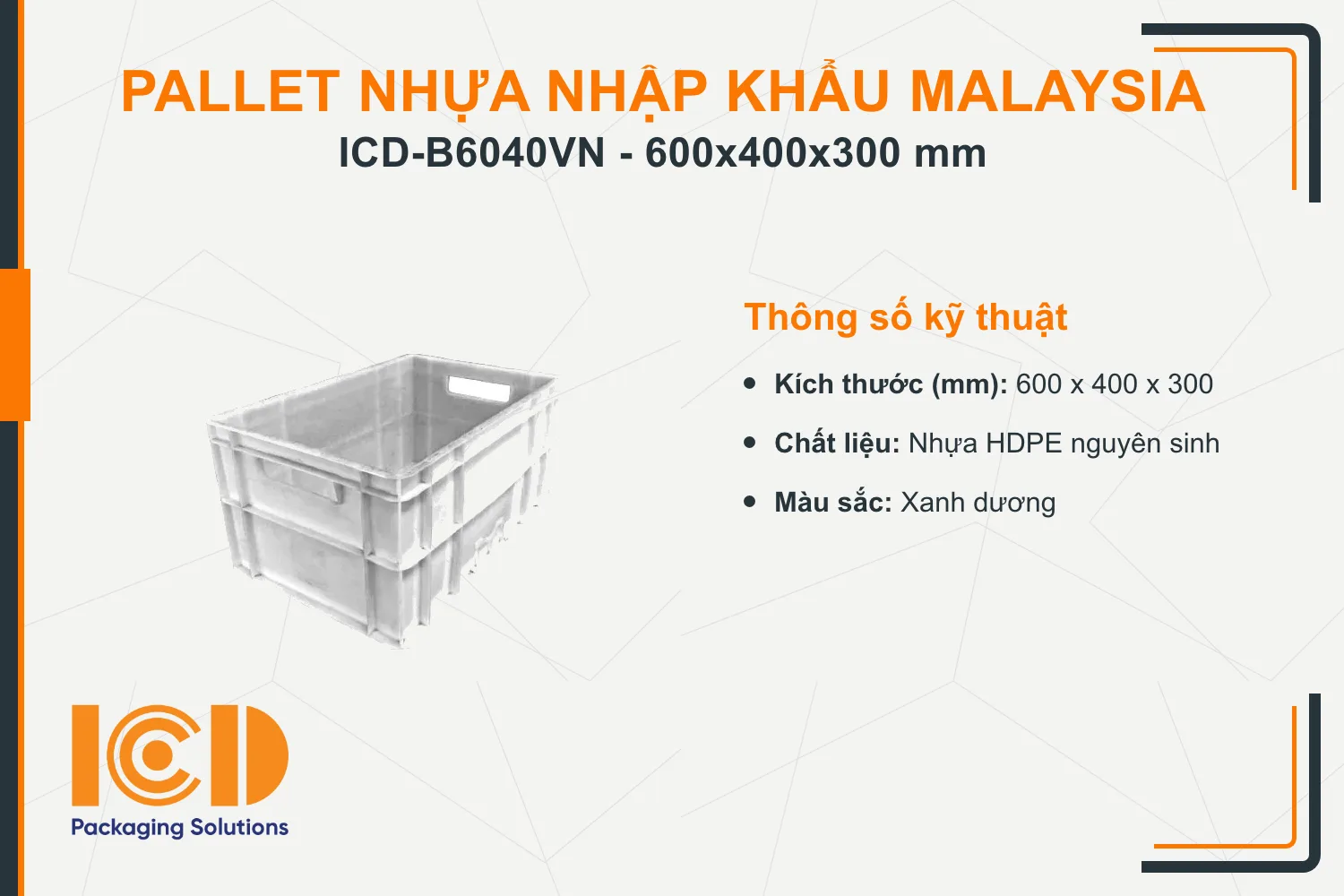 Thùng nhựa đặc công nghiệp nhập khẩu Malaysia ICD-B6040VN (600 x 400 x 300 mm)