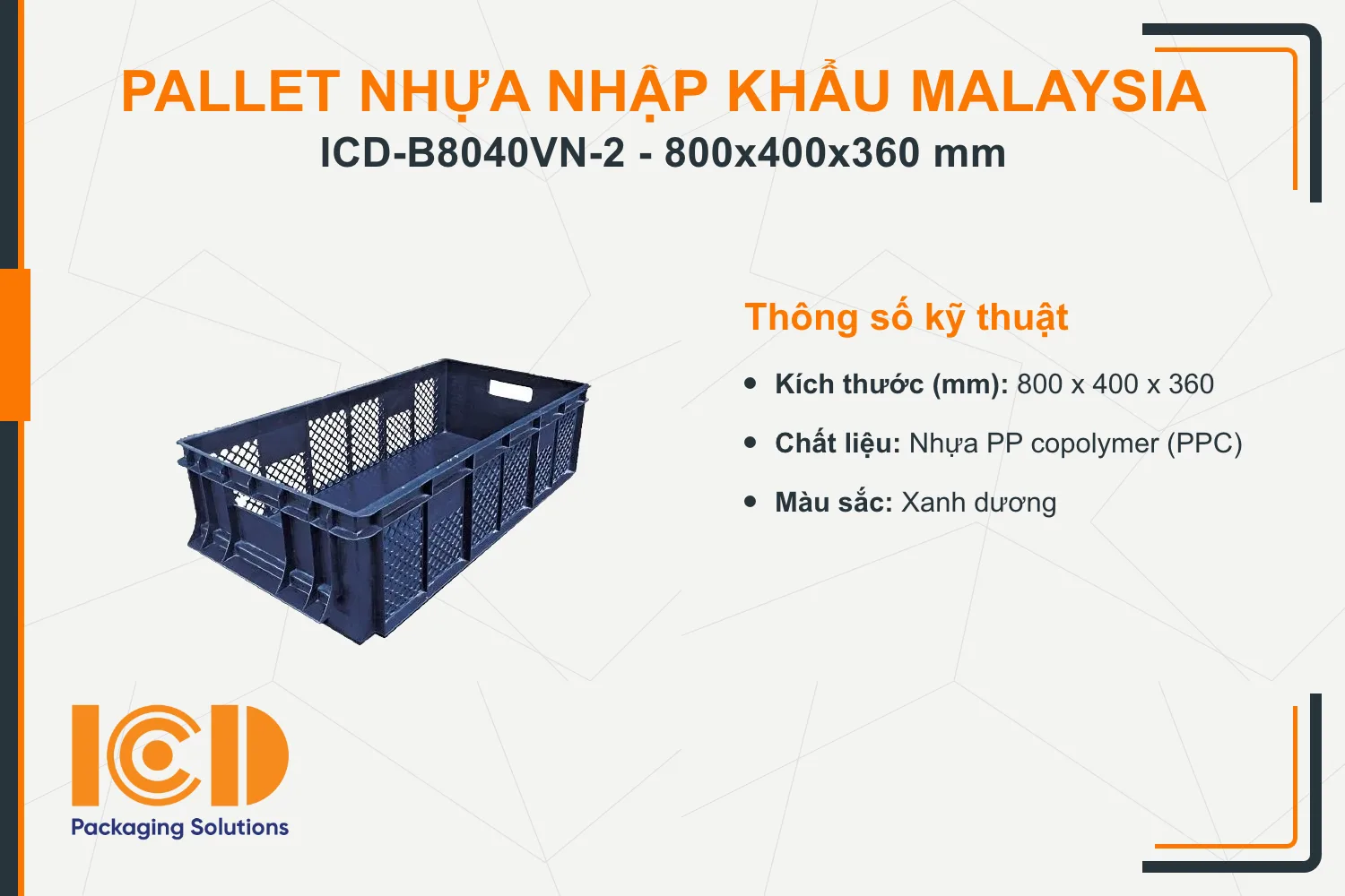 Thùng nhựa đặc công nghiệp nhập khẩu Malaysia ICD-B8040VN-2 (800 x 400 x 360 mm)