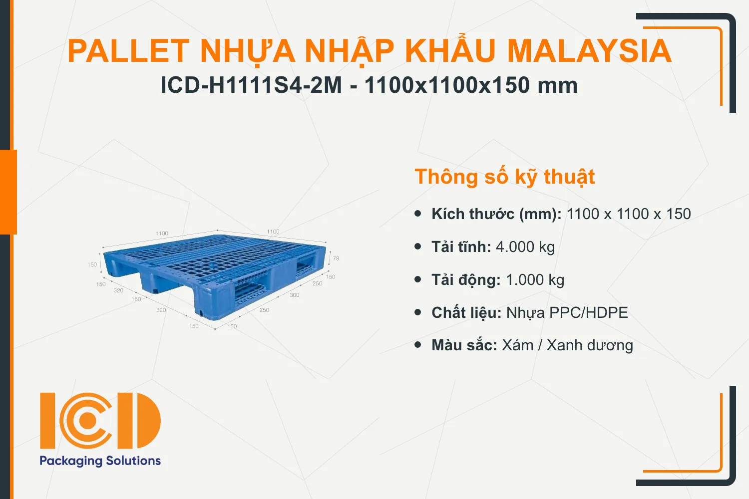 Pallet nhựa tải nặng nhập khẩu Malaysia ICD-H1111S4-2M (1100 x 1100 x 150 mm)
