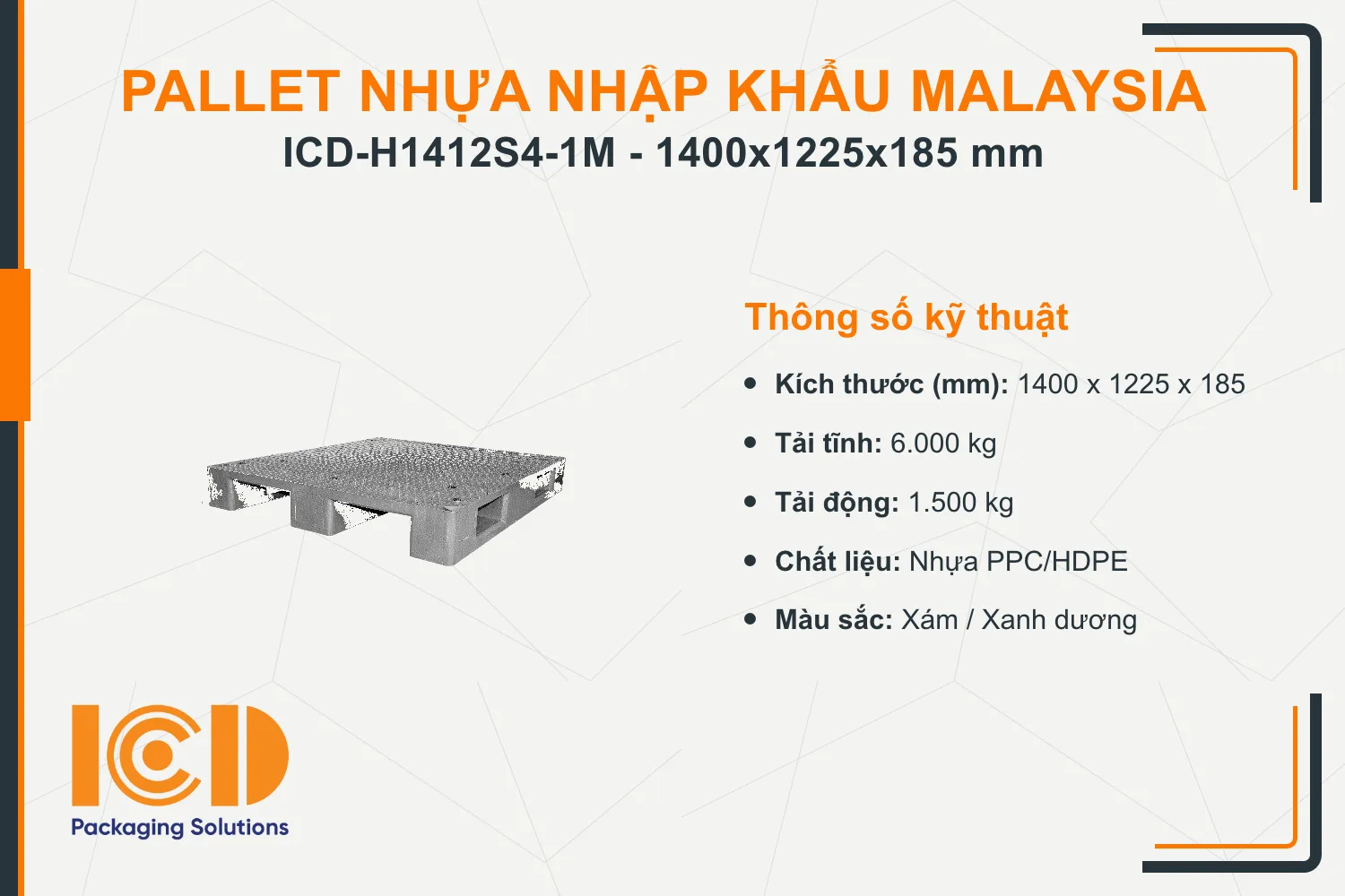 Pallet nhựa tải nặng nhập khẩu Malaysia ICD-H1412S4-1M (1400 x 1225 x 185 mm)