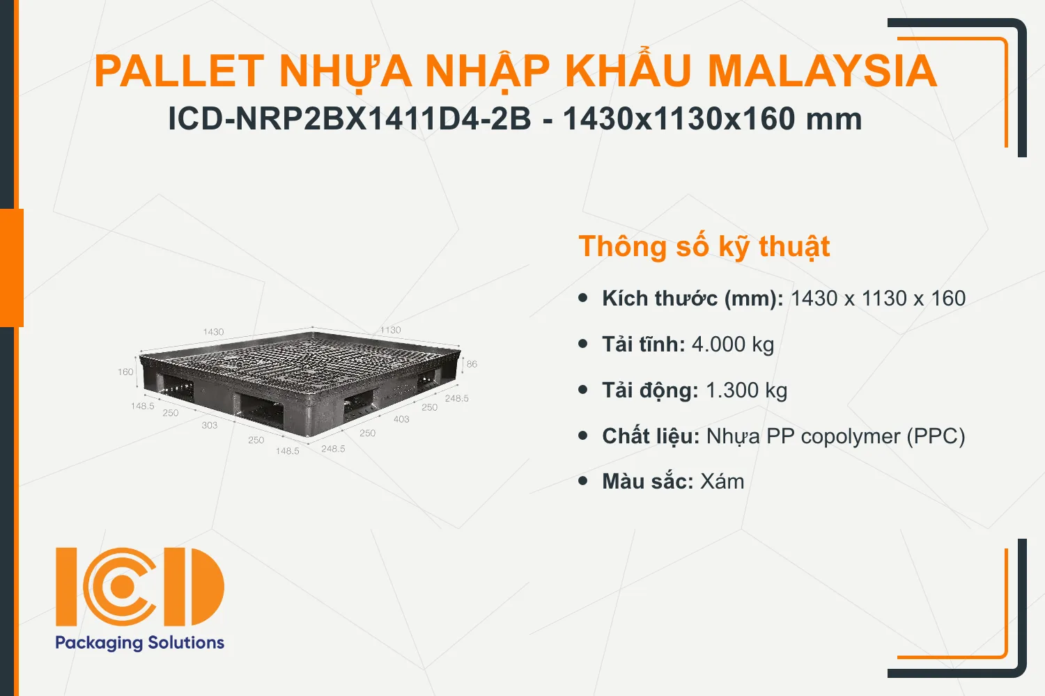 Pallet nhựa xuất khẩu (một chiều) nhập khẩu Malaysia ICD-NRP2BX1411D4-2B (1430 x 1130 x 160 mm)