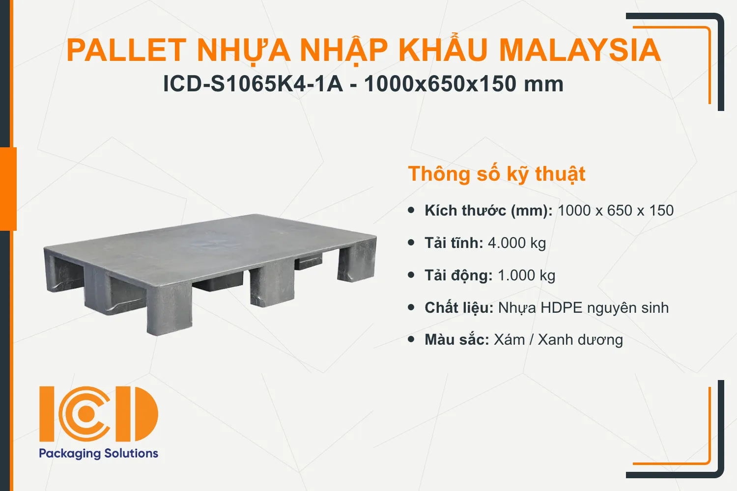 Pallet nhựa siêu vệ sinh nhập khẩu Malaysia ICD-S1065K4-1A (1000 x 650 x 150 mm)