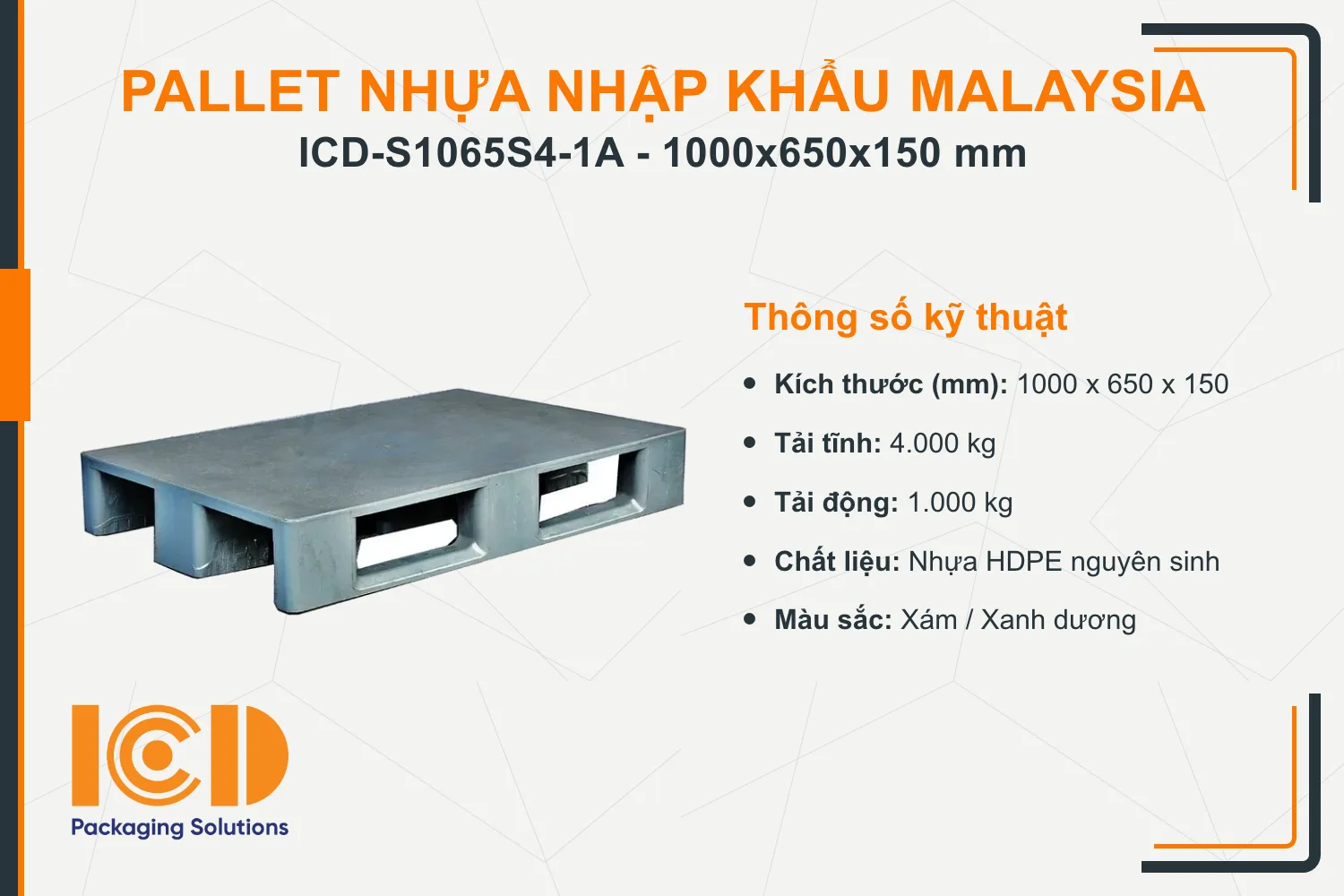 Pallet nhựa siêu vệ sinh nhập khẩu Malaysia ICD-S1065S4-1A (1000 x 650 x 150 mm)