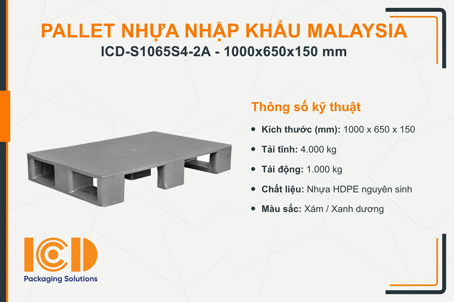 Pallet nhựa siêu vệ sinh nhập khẩu Malaysia ICD-S1065S4-2A (1000 x 650 x 150 mm)