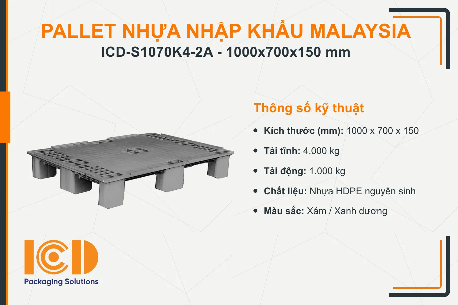 Pallet nhựa siêu vệ sinh nhập khẩu Malaysia ICD-S1070K4-2A (1000 x 700 x 150 mm)