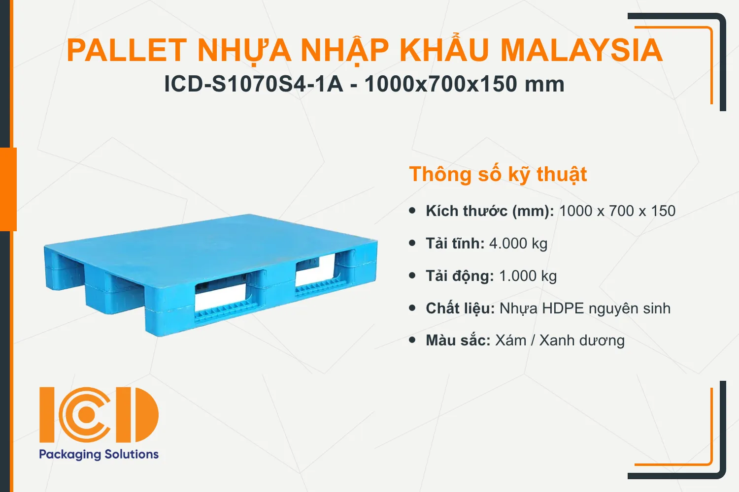 Pallet nhựa siêu vệ sinh nhập khẩu Malaysia ICD-S1070S4-1A (1000 x 700 x 150 mm)