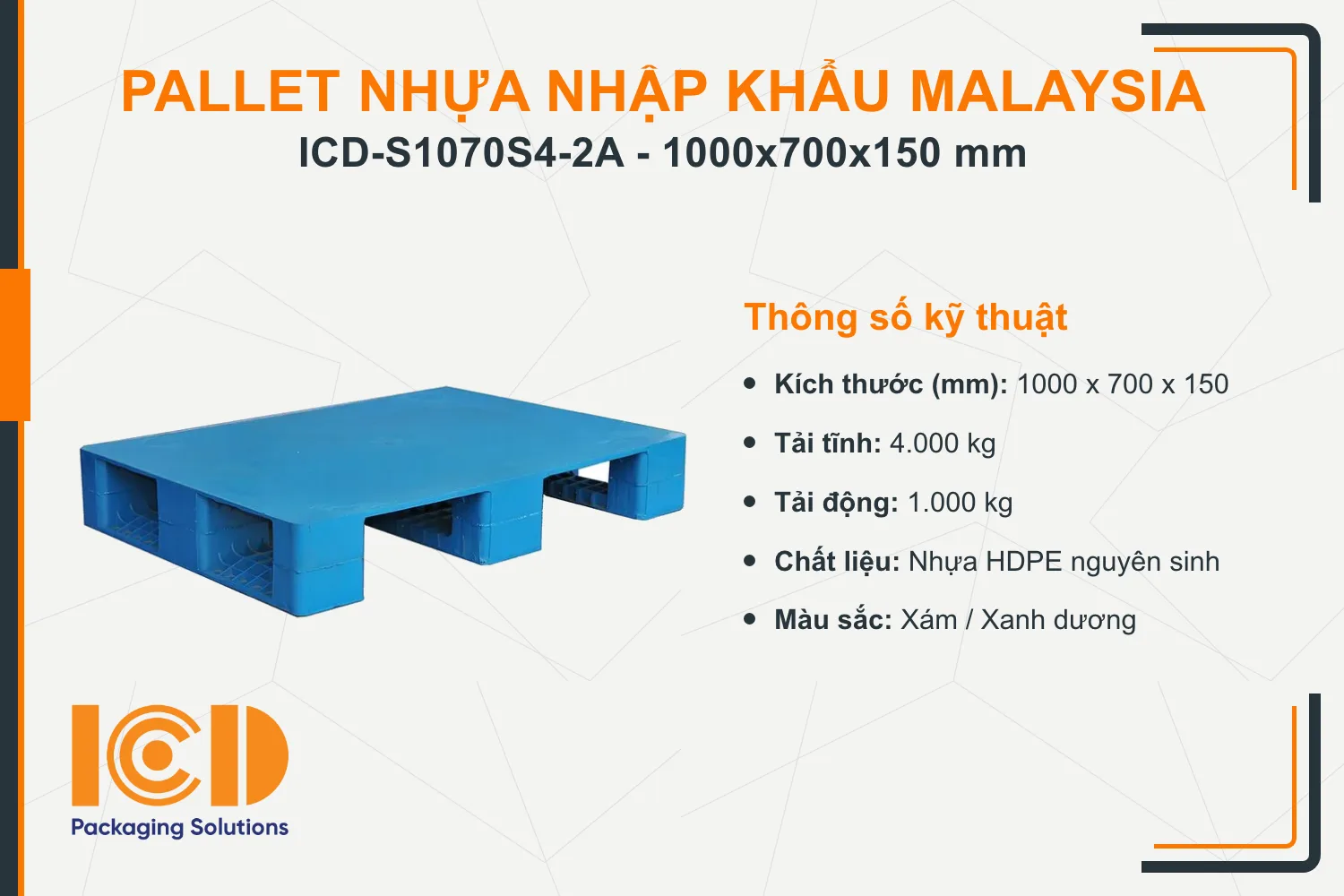 Pallet nhựa siêu vệ sinh nhập khẩu Malaysia ICD-S1070S4-2A (1000 x 700 x 150 mm)