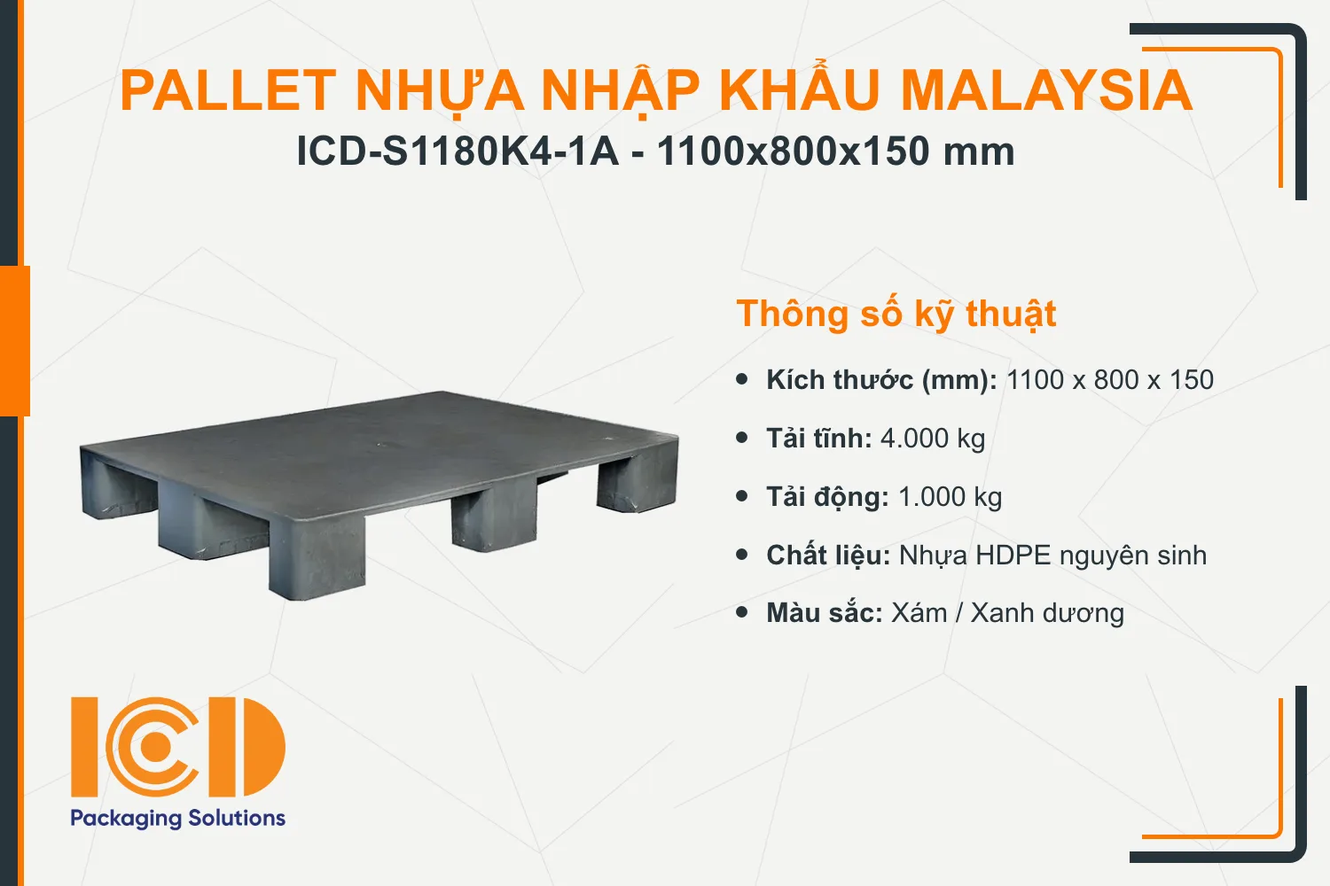 Pallet nhựa siêu vệ sinh nhập khẩu Malaysia ICD-S1180K4-1A (1100 x 800 x 150 mm)