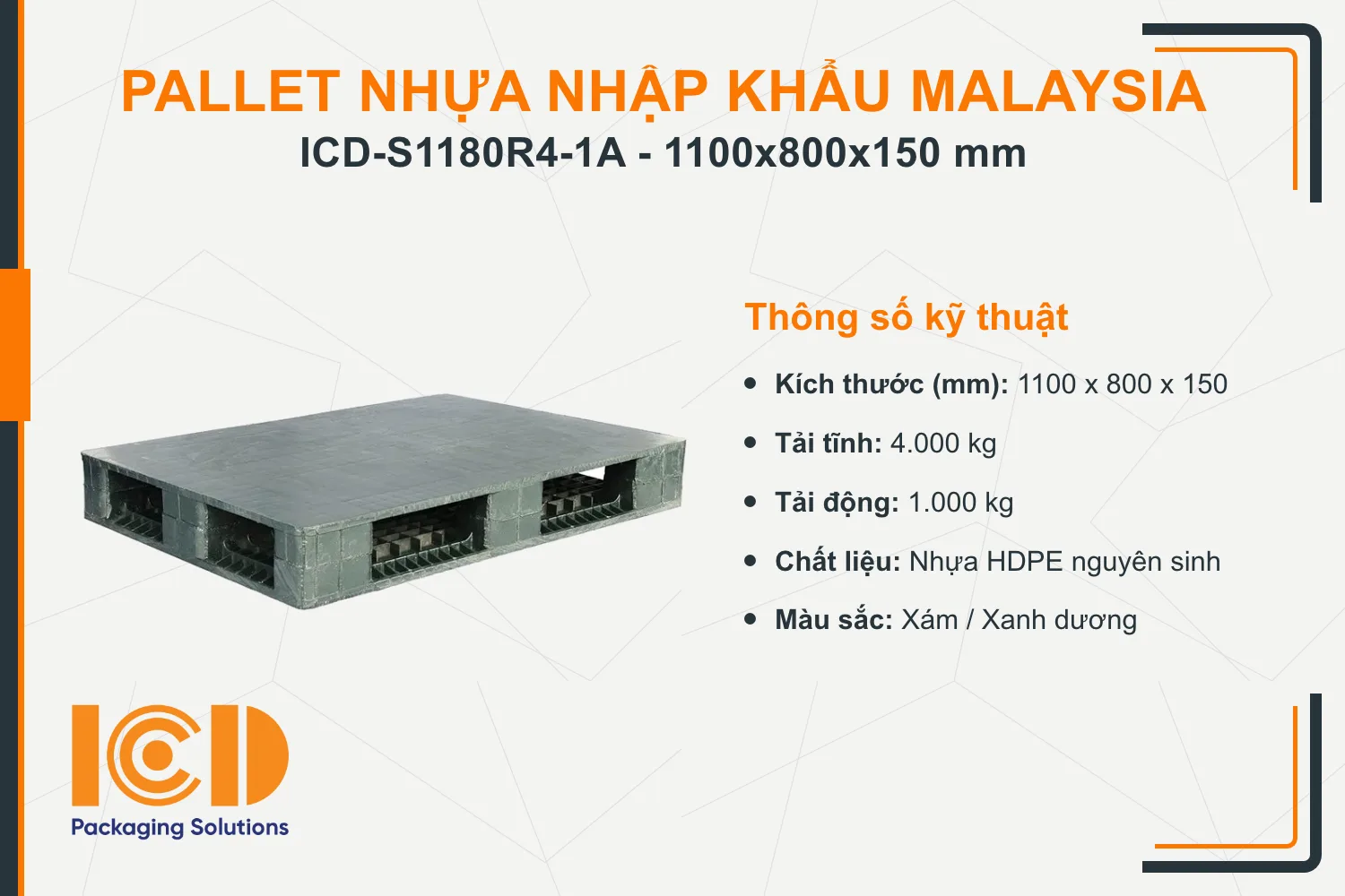 Pallet nhựa siêu vệ sinh nhập khẩu Malaysia ICD-S1180R4-1A (1100 x 800 x 150 mm)