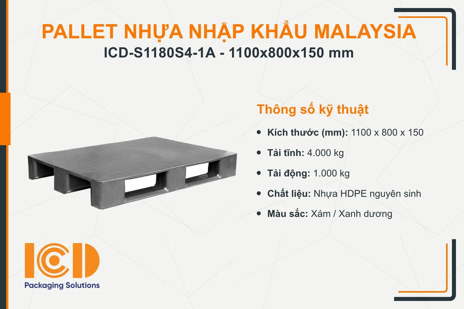 Pallet nhựa siêu vệ sinh nhập khẩu Malaysia ICD-S1180S4-1A (1100 x 800 x 150 mm)