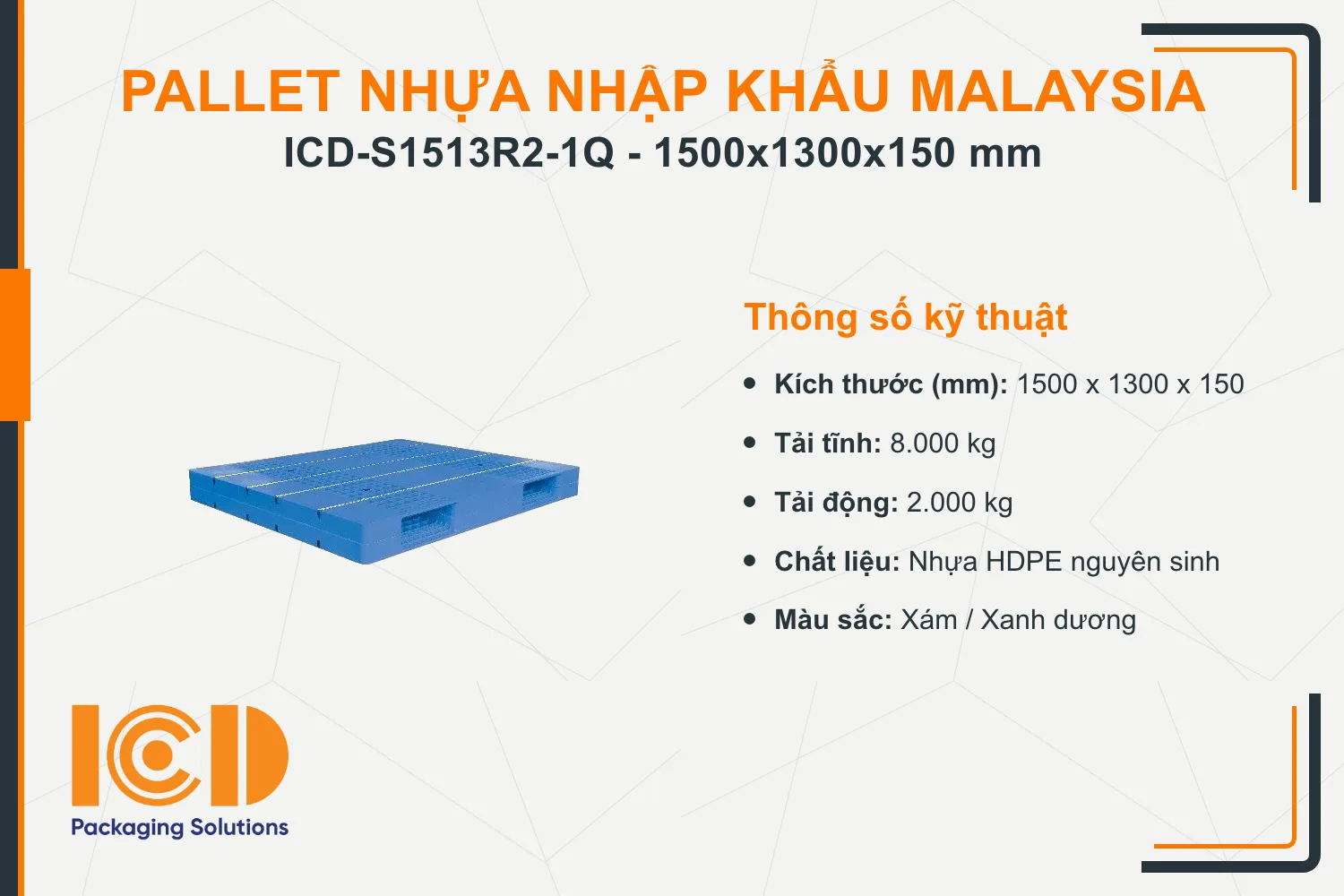 Pallet nhựa siêu vệ sinh nhập khẩu Malaysia ICD-S1513R2-1Q (1500 x 1300 x 150 mm)