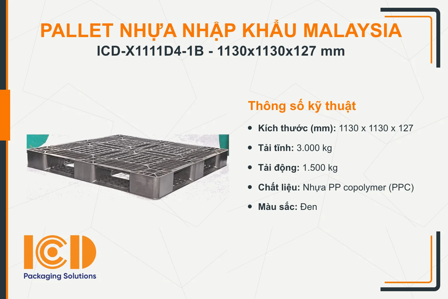 Pallet nhựa xuất khẩu (một chiều) nhập khẩu Malaysia ICD-X1111D4-1B (1130 x 1130 x 127 mm)