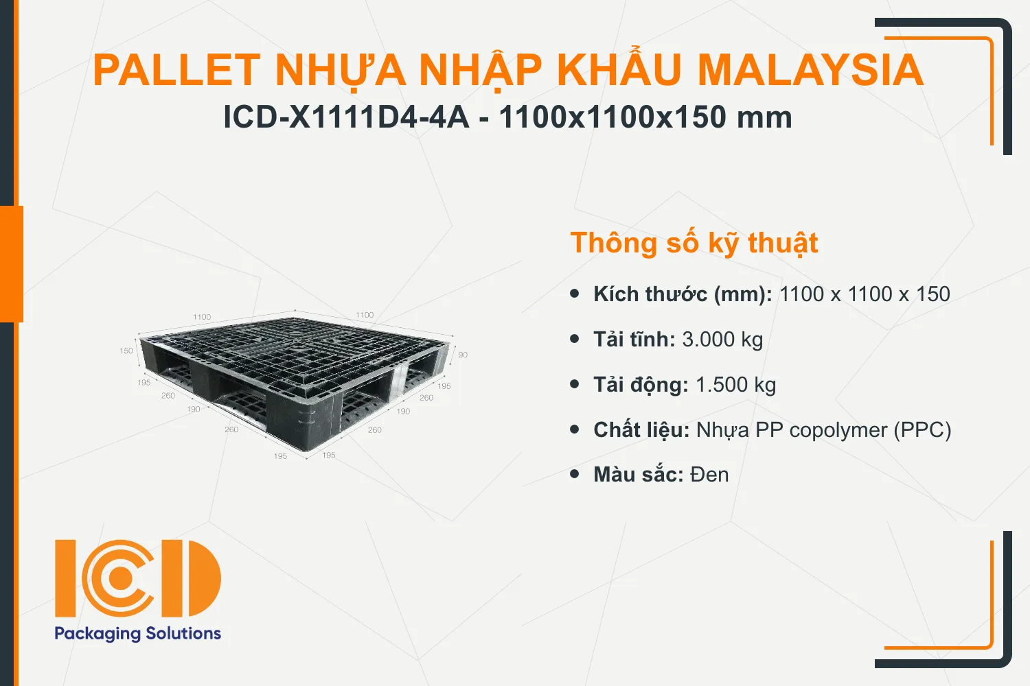 Pallet nhựa xuất khẩu (một chiều) nhập khẩu Malaysia ICD-X1111D4-4A (1100 x 1100 x 150 mm)