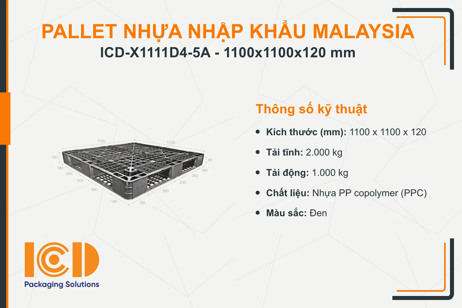 Pallet nhựa xuất khẩu (một chiều) nhập khẩu Malaysia ICD-X1111D4-5A (1100 x 1100 x 120 mm)