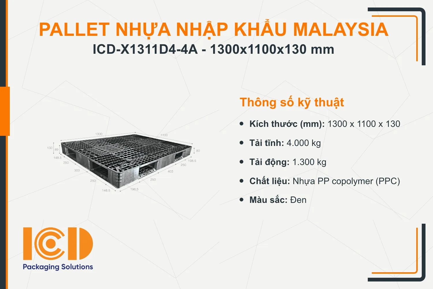 Pallet nhựa xuất khẩu (một chiều) nhập khẩu Malaysia ICD-X1311D4-4A (1300 x 1100 x 130 mm)