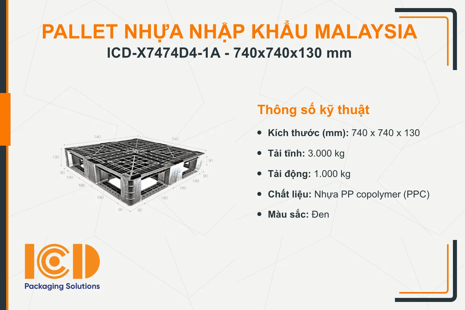 Pallet nhựa xuất khẩu (một chiều) nhập khẩu Malaysia ICD-X7474D4-1A (740 x 740 x 130 mm)