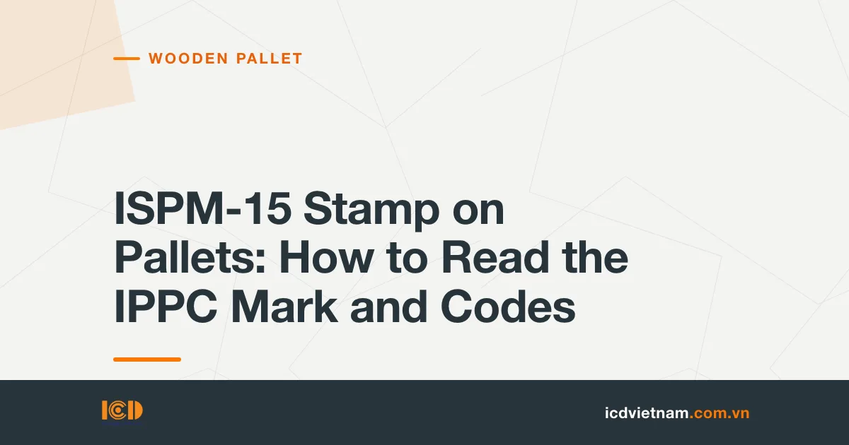 ISPM-15 Stamp on Pallets: How to Read the IPPC Mark and Codes