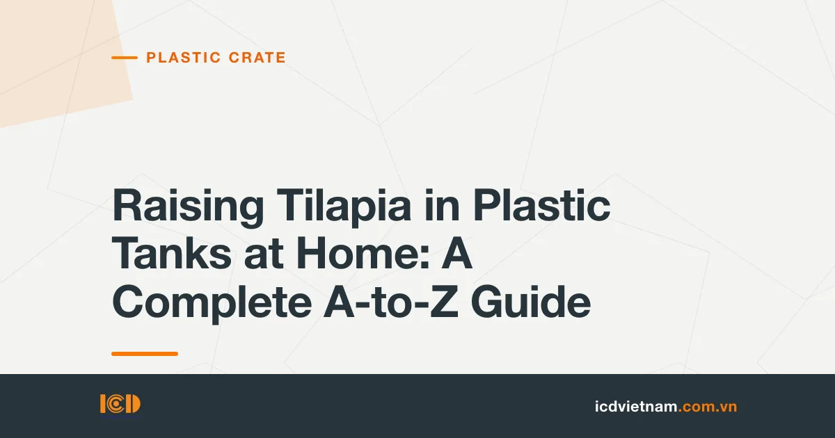 Raising Tilapia in Plastic Tanks at Home: A Complete A-to-Z Guide