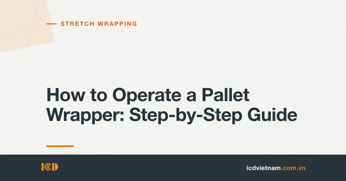 How to Operate a Pallet Wrapper: Step-by-Step Guide