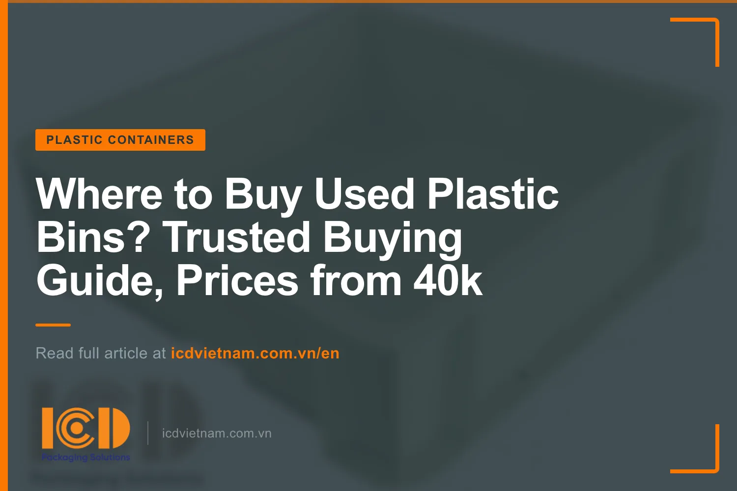 Where to Buy Used Plastic Bins? Trusted Buying Guide, Prices from 40k